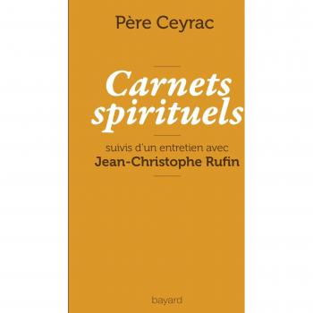 Carnets spirituels et entretien avec Jean-Christophe Rufin