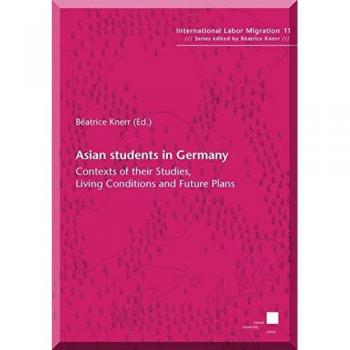 Asian Students in Germany: Contexts of their Studies, Living Conditions and Future Plans