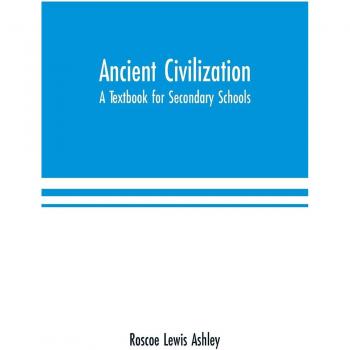 Ancient Civilization : A Textbook for Secondary Schools