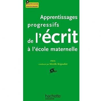 Apprentissages Progressifs De L'écrit À L'école Maternelle