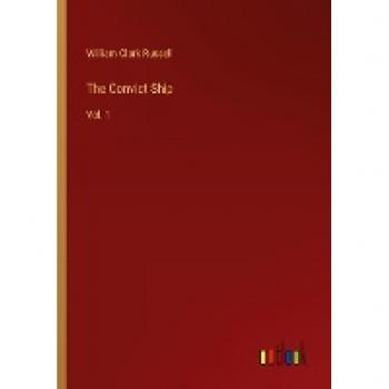 The Convict Ship: Vol. 1