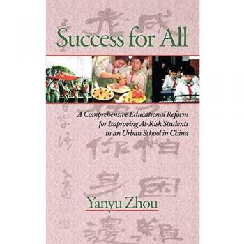 Success for All: A Comprehensive Educational Reform for Improving At-Risk Students in an Urban School in China