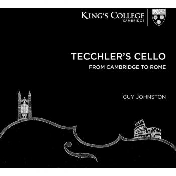 Tecchler's Cello: A Musical Expedition from England to Italy