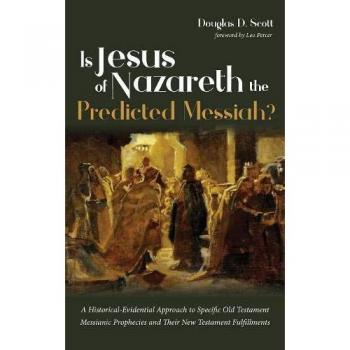 Scott, Douglas D.: Is Jesus of Nazareth the Predicted Messiah?