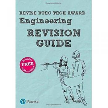 Pearson REVISE BTEC Tech Award Engineering Revision Guide: