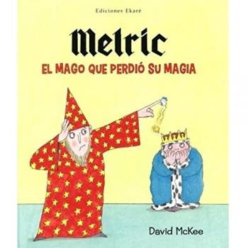 Melric. El Mago Que Perdió Su Magia (Primeras lecturas)