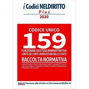 Codice unico 159 funzionari giustizia amministrativa. Corte dei conti, avvocatura dello stato. Raccolta normativa