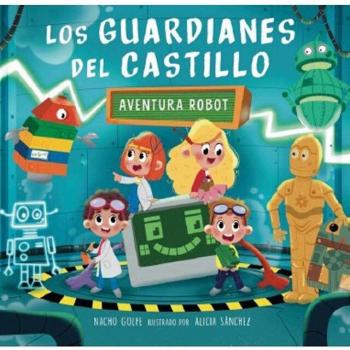 Aventura robot. Guardianes del castillo IV (LOS GUARDIANES DEL CASTILLO)