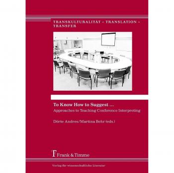 To Know How to Suggest ...: Approaches to Teaching Conference Interpreting