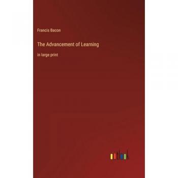 The Advancement of Learning: in large print
