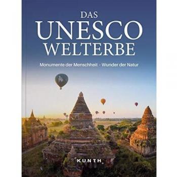 Das Unesco Welterbe: Monumente Der Menschheit
