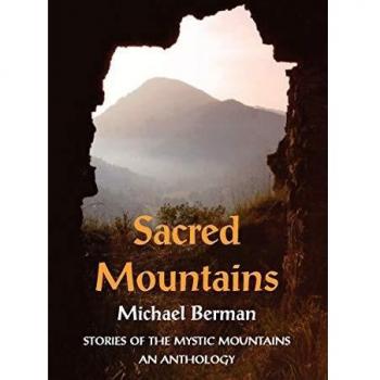 Sacred Mountains: Stories of the Mystic Mountains an Anthology