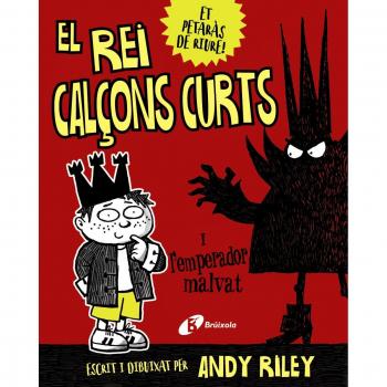 EL REI CALÇONS CURTS I L'EMPERADOR MALVAT