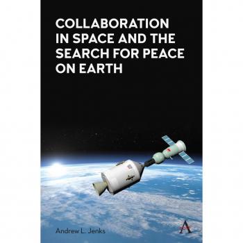 Collaboration in Space and the Search for Peace on Earth