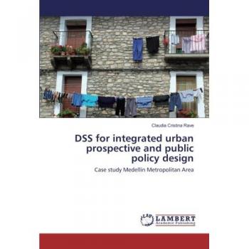 DSS for integrated urban prospective and public policy design: Case study Medellín Metropolitan Area