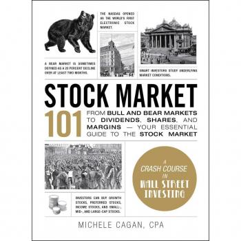 Stock Market 101: From Bull And Bear Markets To Dividends, Shares, And Margins??Your Essential Guide To The Stock Market (Adams 101) (Hardcover)