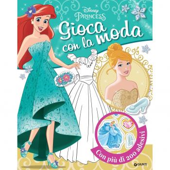 Cenerentola Sirenetta. Disney princess. Gioca con la moda. Con adesivi. Ediz. a colori
