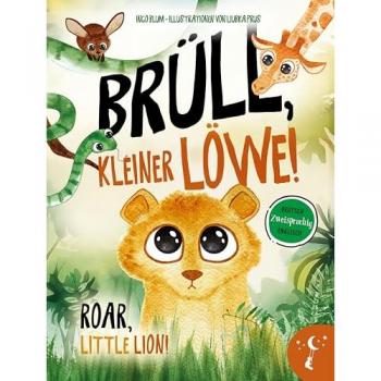 Brüll, kleiner Löwe