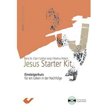 Jesus Starter Kit: Einsteigerkurs für ein Leben in der Nachfolge