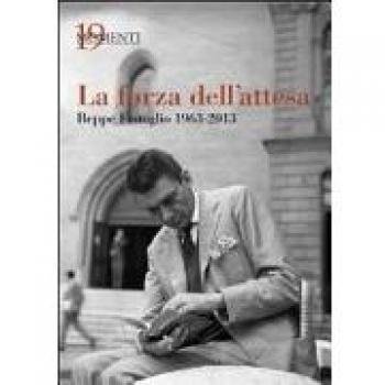 La forza dell'attesa. Beppe Fenoglio 1963-2013