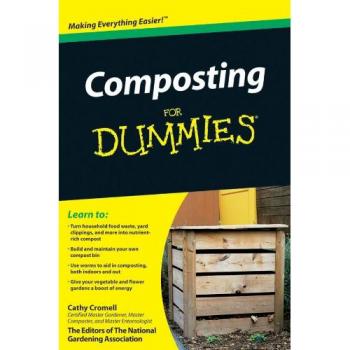 Composting for Dummies, For Dummies (Home & Garden)