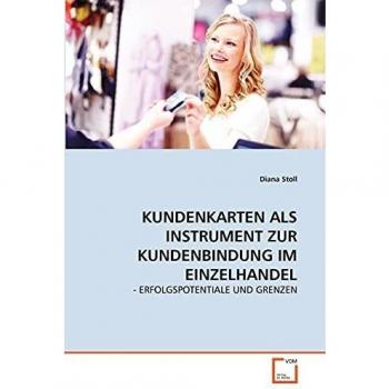 KUNDENKARTEN ALS INSTRUMENT ZUR KUNDENBINDUNG IM EINZELHANDEL
