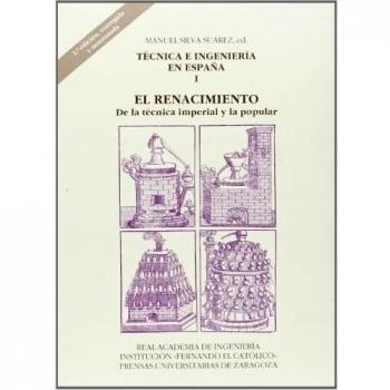 Técnica e ingeniería en españa i. (2.ª ed.)  el renacimiento. De la técnica imperial y la popular