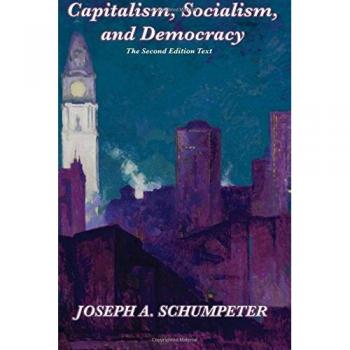 Capitalism, Socialism, and Democracy: Second Edition Text