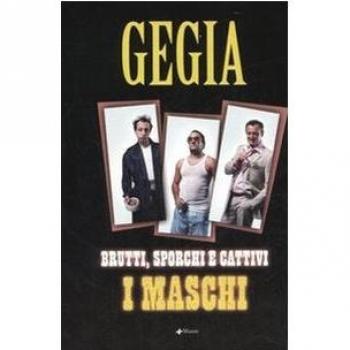 Brutti, sporchi e cattivi: i maschi