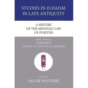 A History of the Mishnaic Law of Purities, Part Twelve: Tohorot: Literary and Historical Problems