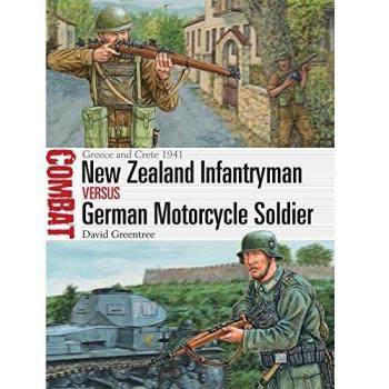 New Zealand Infantryman vs German Motorcycle Soldier: Greece and Crete 1941 (Combat, Band 23)