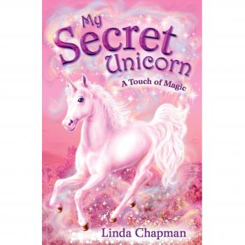 My Secret Unicorn: A Touch of Magic