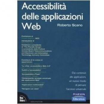 Accessibilità delle applicazioni web. Dai contenuti alle applicazioni, un nuovo modo di pensare l'accesso universale