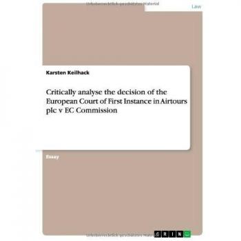 Keilhack, Karsten: Critically analyse the decision of the European Court of First Instance in Airtours plc v EC Commission