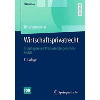 Tim Jesgarzewski Wirtschaftsprivatrecht: Grundlagen Und Praxis Des Bürgerlichen Rechts (Fom-Edition)
