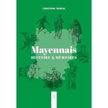 Mayennais : Histoire & Mémoires