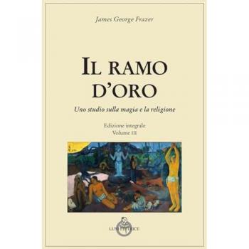 Il ramo d'oro. Studio della magia e della religione. Vol. 3 James George Frazer