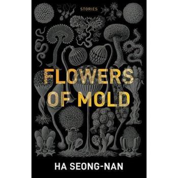 Flowers of Mold & Other Stories