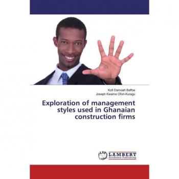 Exploration of management styles used in Ghanaian construction firms