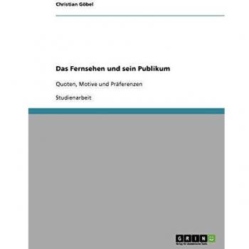 Das Fernsehen und sein Publikum