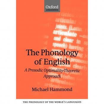 The Phonology of English: A Prosodic Optimality-Theoretic Approach (The Phonology of the World's Languages)