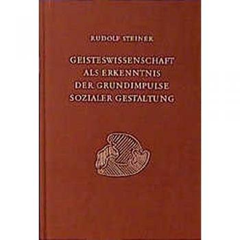 Geisteswissenschaft Als Erkenntnis Der Grundimpulse Sozialer Gestaltung: Siebzehn Vorträge Und Eine Ansprache, Dornach Und Berlin 1920 (Rudolf Steiner Gesamtausgabe)