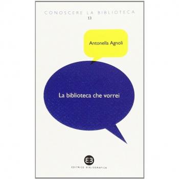 La biblioteca che vorrei. Spazi, creatività, partecipazione