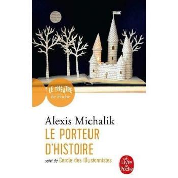 Le Porteur d'histoire suivi de Le Cercle des illusionnistes