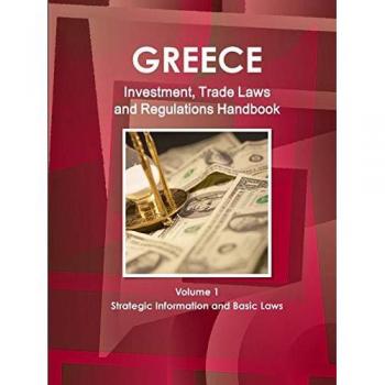 Greece Investment and Trade Laws and Regulations Handbook, World Law Business Library