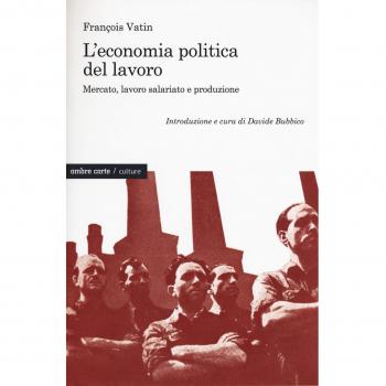 L'economia politica del lavoro. Mercato, lavoro salariato e produzione