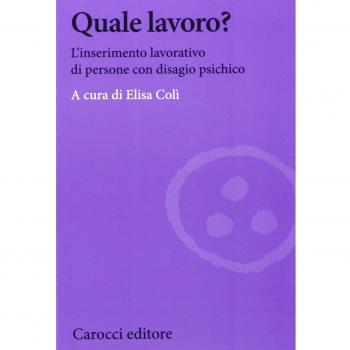 Quale lavoro? L'inserimento lavorativo di persone con disagio psichico