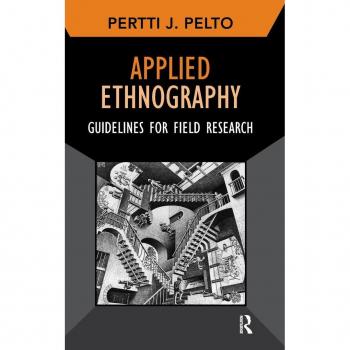 Applied Ethnography: Guidelines for Field Research (Developing Qualitative Inquiry, 12, Band 12)