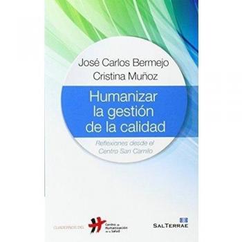 Humanizar la gestión de la calidad: Reflexiones desde el centro san camilo (Tapa blanda).