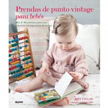 Prendas de punto vintage para bebés: Más de 30 patrones para una colección intemporal (0-18 meses) (Tapa dura).